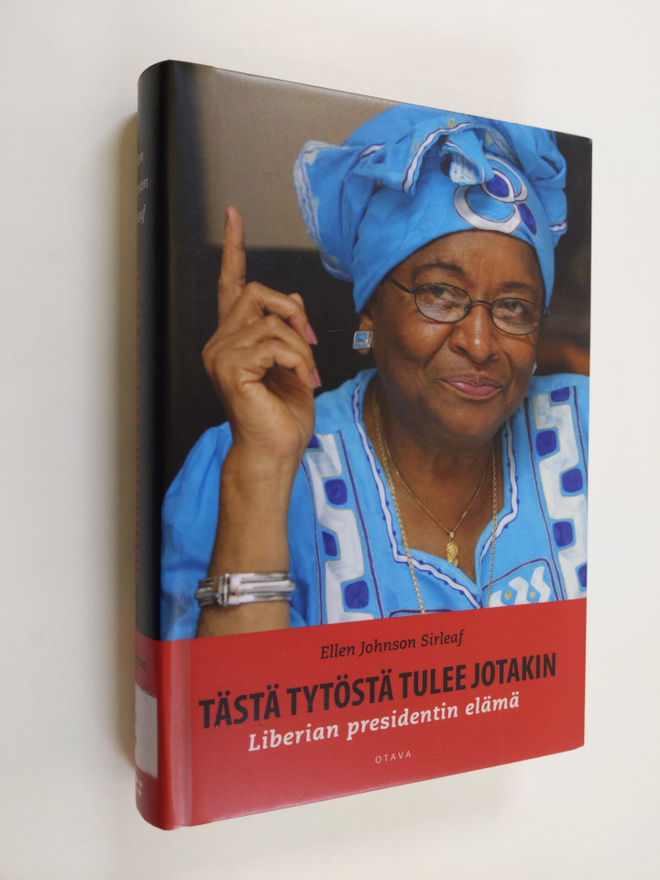 Ellen Johnson Sirleaf : Tästä tytöstä tulee jotakin : Lib...