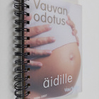 Vauvan odotus 2006-2007 : äidille / isälle - pikkukuva 1