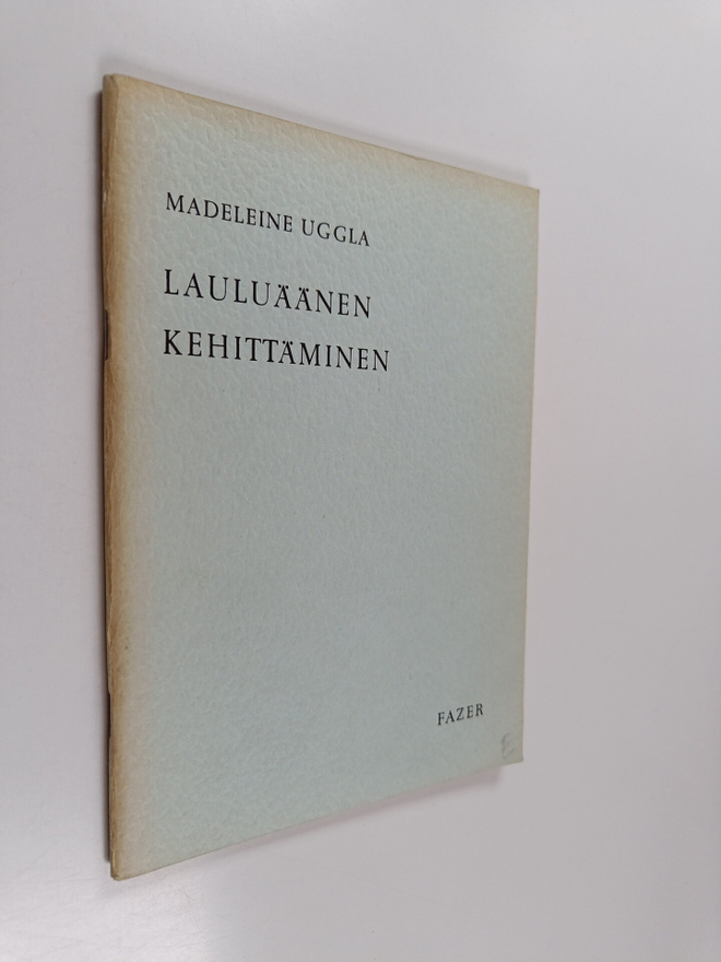 Madeleine Uggla : Lauluäänen kehittäminen : perustavia ti...
