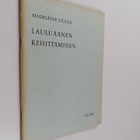 Madeleine Uggla : Lauluäänen kehittäminen : perustavia ti... - pikkukuva 1