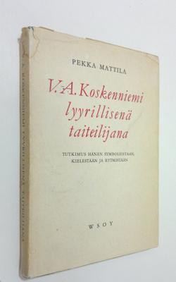 Pekka Mattila : V. A. Koskenniemi lyyrillisenä taiteilija...