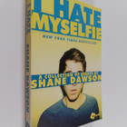 Shane Dawson : I hate myselfie : a collection of essays - pikkukuva 1