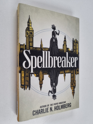 Charlie N. Holmberg : Spellbreaker