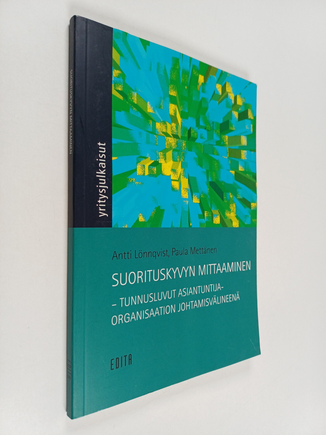 Antti Lönnqvist : Suorituskyvyn mittaaminen : tunnusluvut...