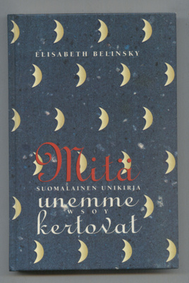 Elisabeth Belinsky: Mitä unemme kertovat