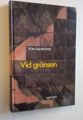 Tom Sandqvist : Vid gränsen