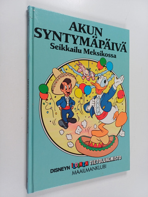 Walt Disney : Akun syntymäpäivä : seikkailu Meksikossa