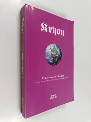 Lee Carroll : Kryon : ihmishengen alkemia : (opas ihmisen...