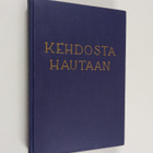Kehdosta hautaan : Suomen pappien kaste-, vihkimä- ja hau... - pikkukuva 1