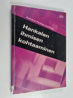 Katriina Perkka-Jortikka : Hankalan ihmisen kohtaaminen