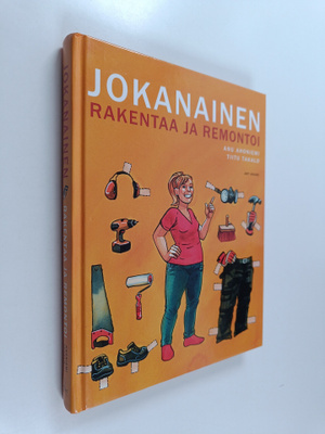 Tiitu Takalo ym. : Jokanainen rakentaa ja remontoi