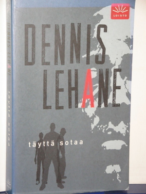 Dennis Lehane : täyttä sotaa