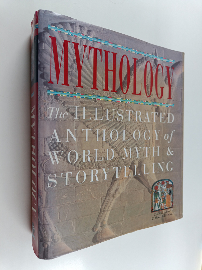 C. Scott Littleton : Mythology : the illustrated antholog...