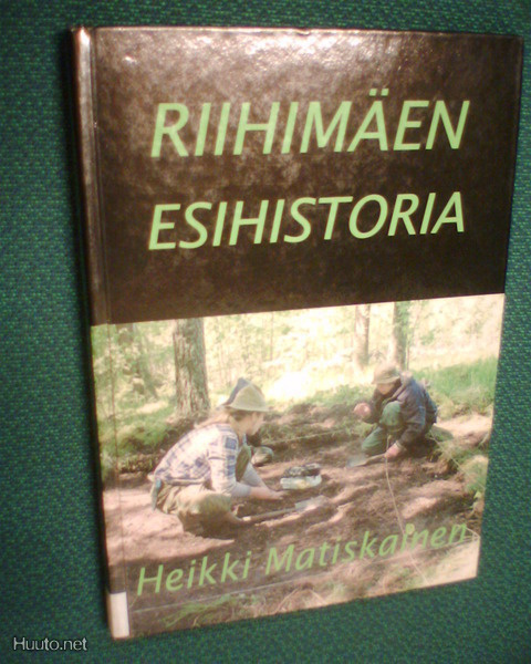 Matiskainen RIIHIMÄEN ESIHISTORIA ( 1 p. 2002 )  Sis.pk:t