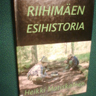 Matiskainen RIIHIMÄEN ESIHISTORIA ( 1 p. 2002 )  Sis.pk:t - pikkukuva 1