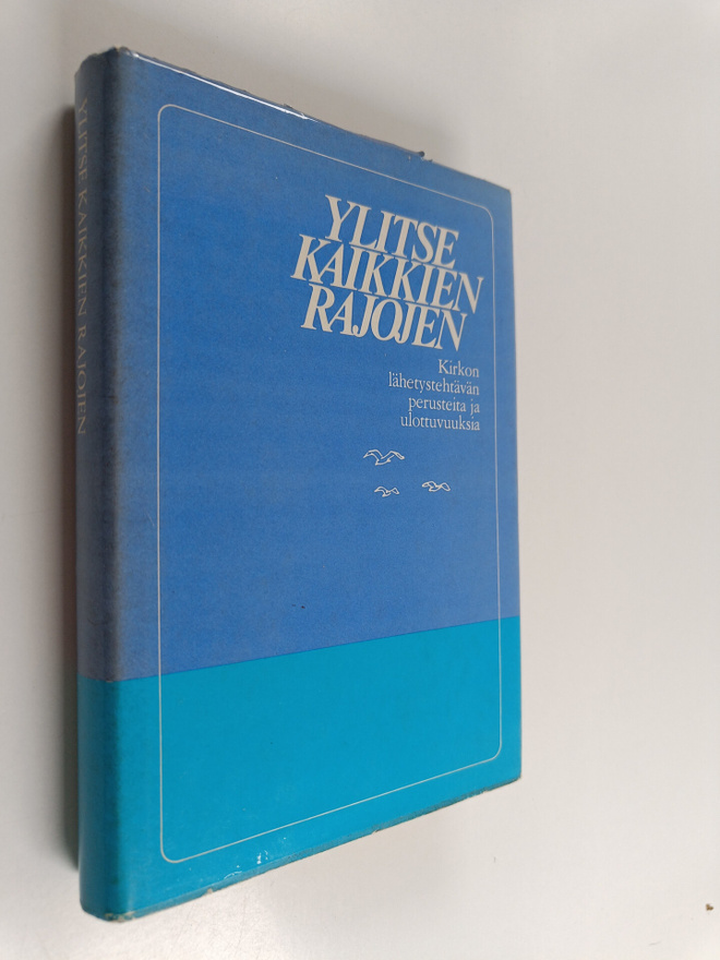 Seppo (toim.) Syrjänen : Ylitse kaikkien rajojen : kirkon...
