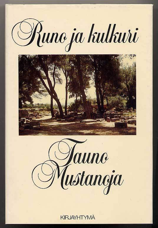Tauno Mustanoja: Runo ja kulkuri (1.p., 1981)