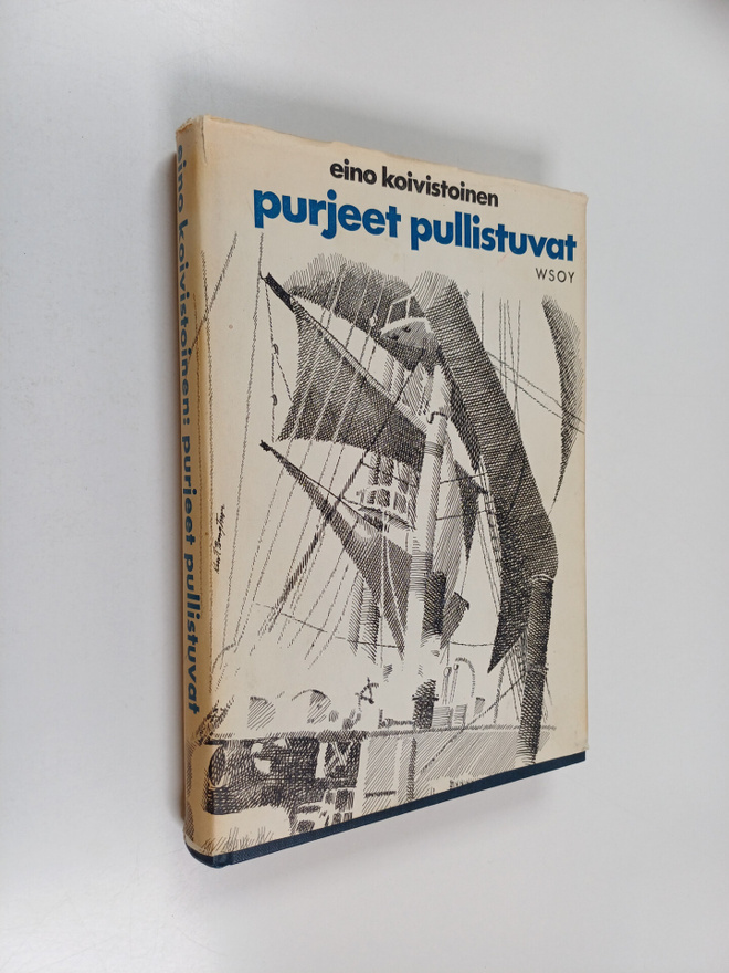 Eino Koivistoinen : Purjeet pullistuvat : Muistiinpanoja ...