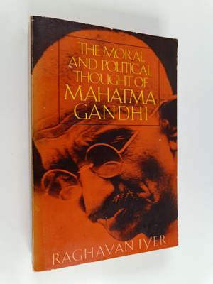 Raghavan N. Iyer : The Moral and Political Thought of Mah...