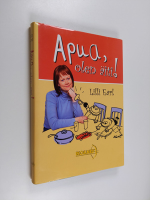 Lilli Earl : Apua, olen äiti!