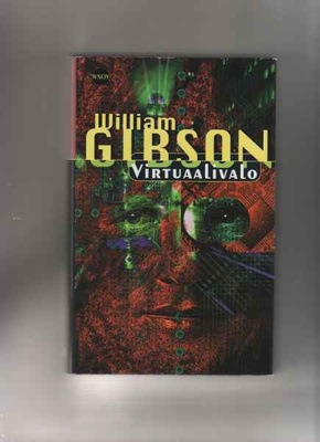 Gibson,William: Virtuaalivalo, WSOY 1997, skp., K3