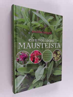 Sinikka Piippo : Elinvoimaa mausteista : terveelliset mau...
