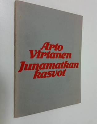 Arto Virtanen : Junamatkan kasvot : kaksi runoelmaa