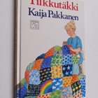 Kaija Pakkanen : Tilkkutäkki - pikkukuva 1