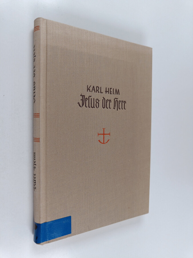 Karl Heim : Jesus der Herr : die herrschervollmacht Jesu ...