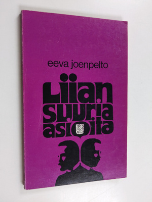 Eeva Joenpelto : Liian suuria asioita : Näytelmä