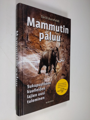Torill Kornfeldt : Mammutin paluu : sukupuuttoon kuolleid...