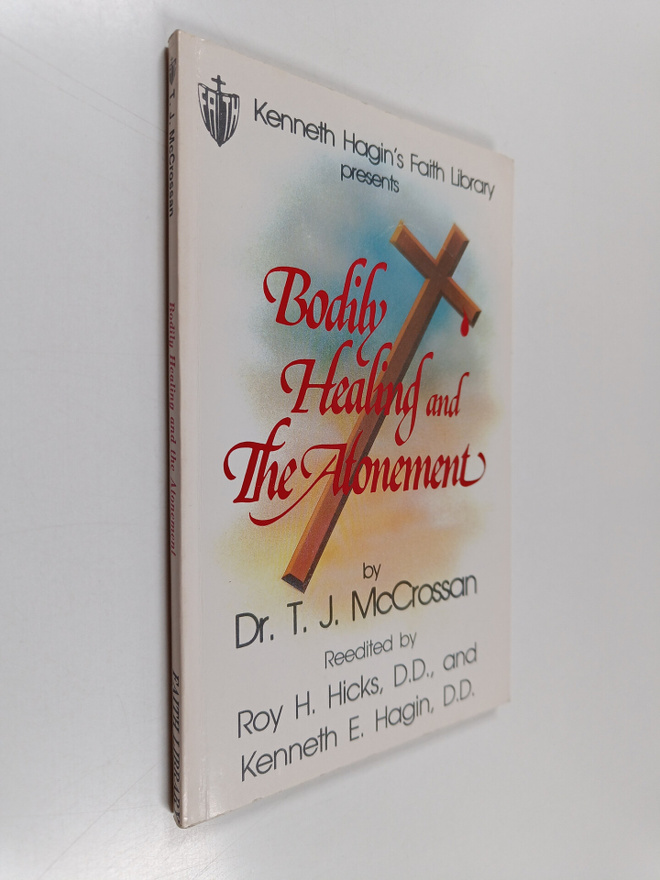 T. J. McCrossan : Bodily Healing and the Atonement