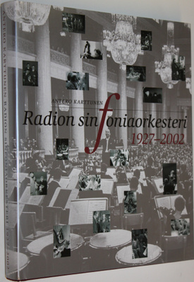 Antero Karttunen : Radion sinfoniaorkesteri 1927-2002 : v...