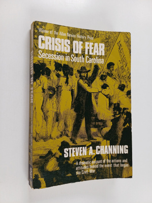Steven A. Channing : Crisis of Fear : Secession in South ...