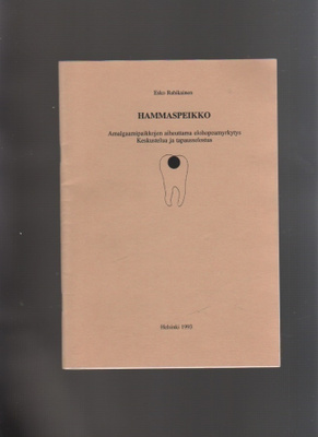 Rahikainen: Hammaspeikko,amalgaamipaikkojen aih. elohopeamyr