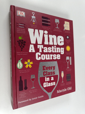 Marnie Old ym. : Wine - A Tasting Course