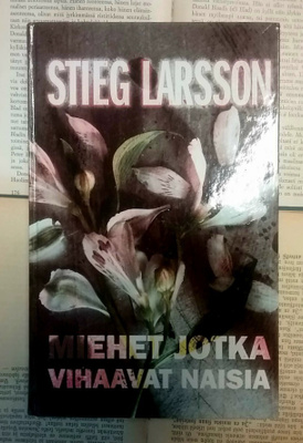 Stieg Larsson - Miehet jotka vihaavat naisia (sid.)
