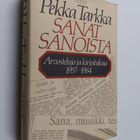Pekka Tarkka : Sanat sanoista : arvosteluja ja kirjoituks... - pikkukuva 1