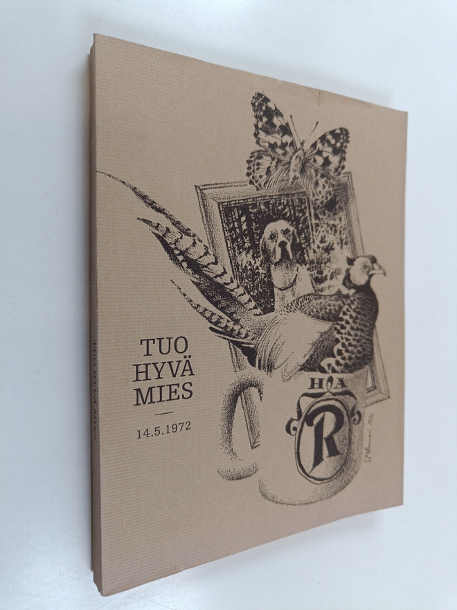 Tuo hyvä mies : ystävällemme Heikki A. Reenpäälle iloisin...