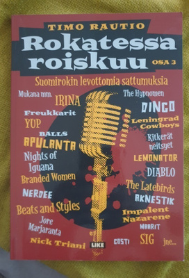 Timo Rautio : Rokatessa roiskuu III