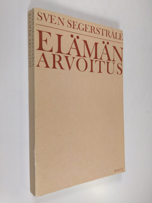 Sven Segerstråle : Elämän arvoitus : biologinen tutkielma