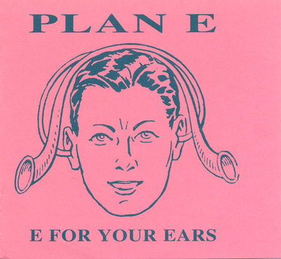 Plan E - E For Your Ears