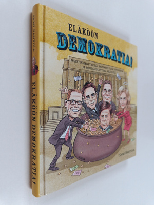 Sami Hantula : Eläköön demokratia! Muistinmenetyksiä, muu...