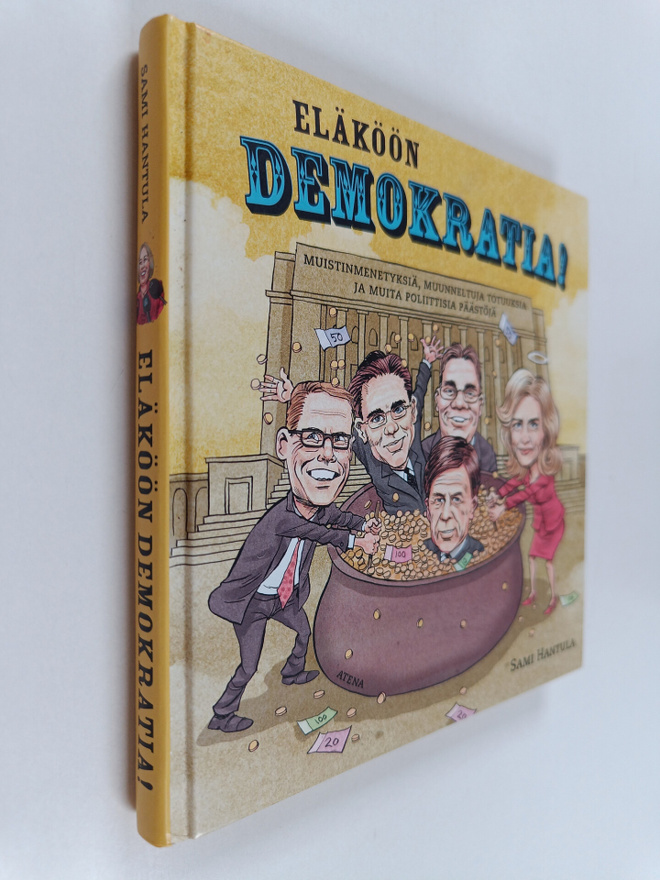 Sami Hantula : Eläköön demokratia! Muistinmenetyksiä, muu...