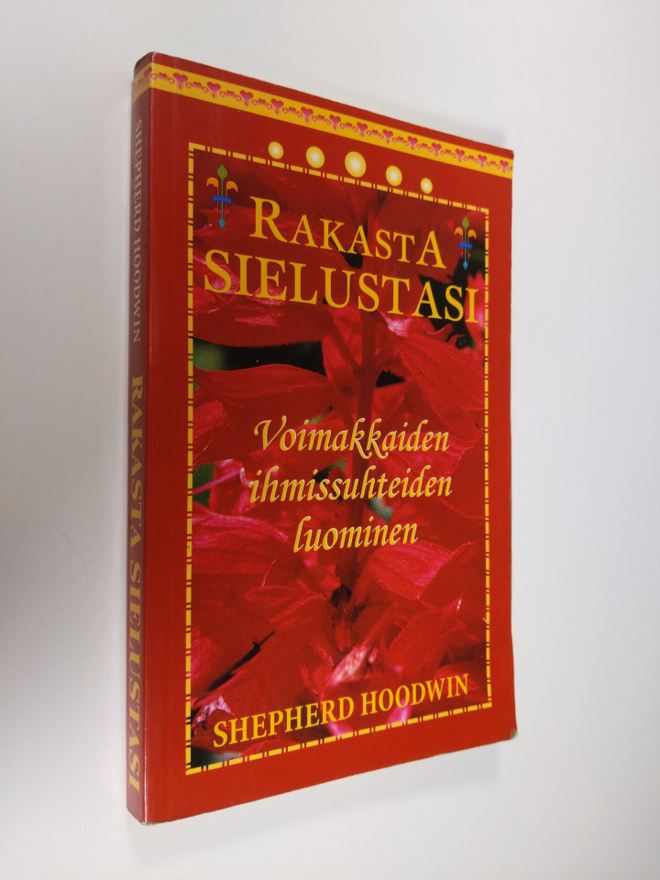 Shepherd Hoodwin : Rakasta sielustasi : voimakkaiden ihmi...