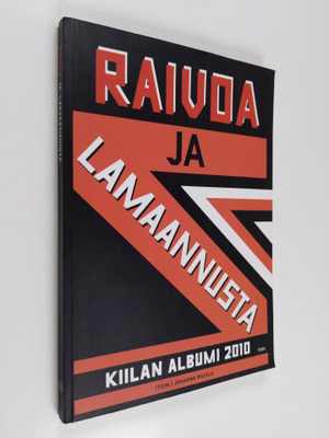 Johanna (toim.) Rojola : Raivoa ja lamaannusta : Kiilan a...