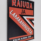 Johanna (toim.) Rojola : Raivoa ja lamaannusta : Kiilan a... - pikkukuva 1