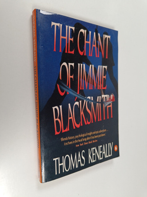 Thomas Keneally : The chant of Jimmie Blacksmith