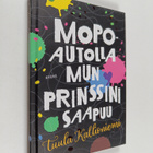Tuula Kallioniemi : Mopoautolla mun prinssini saapuu - pikkukuva 1