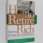 James P. O'Shaughnessy : How to Retire Rich - Time-tested... - pikkukuva 1
